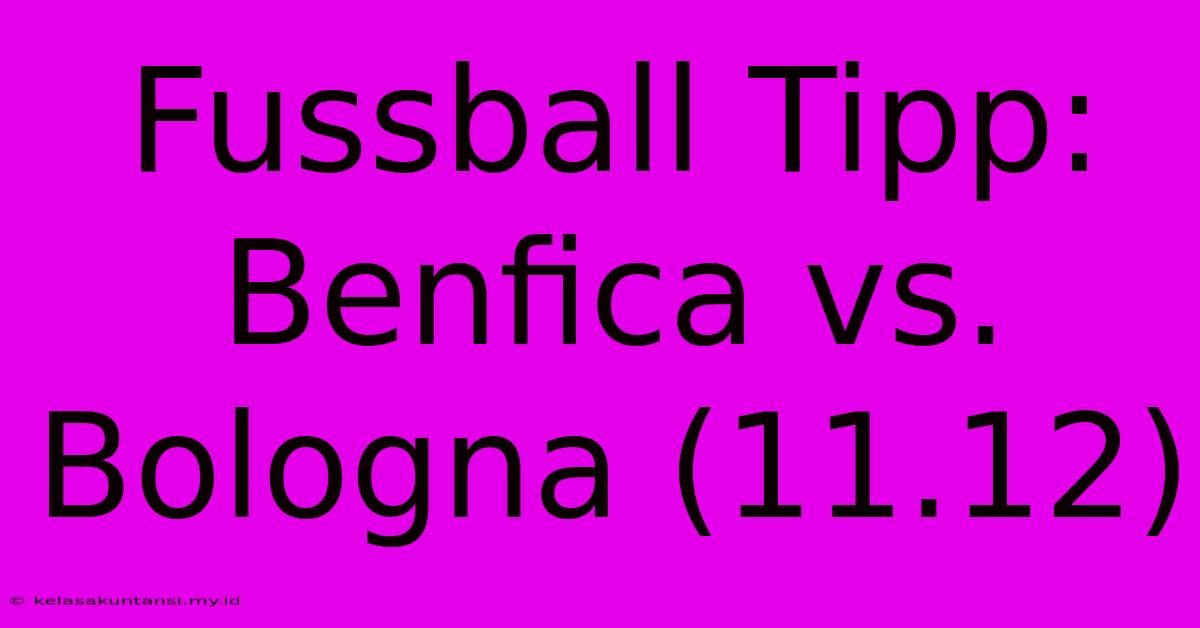 Fussball Tipp: Benfica Vs. Bologna (11.12)