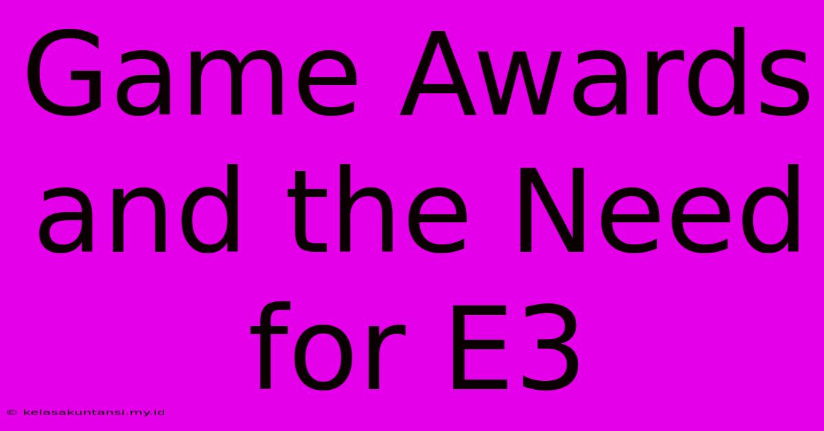 Game Awards And The Need For E3