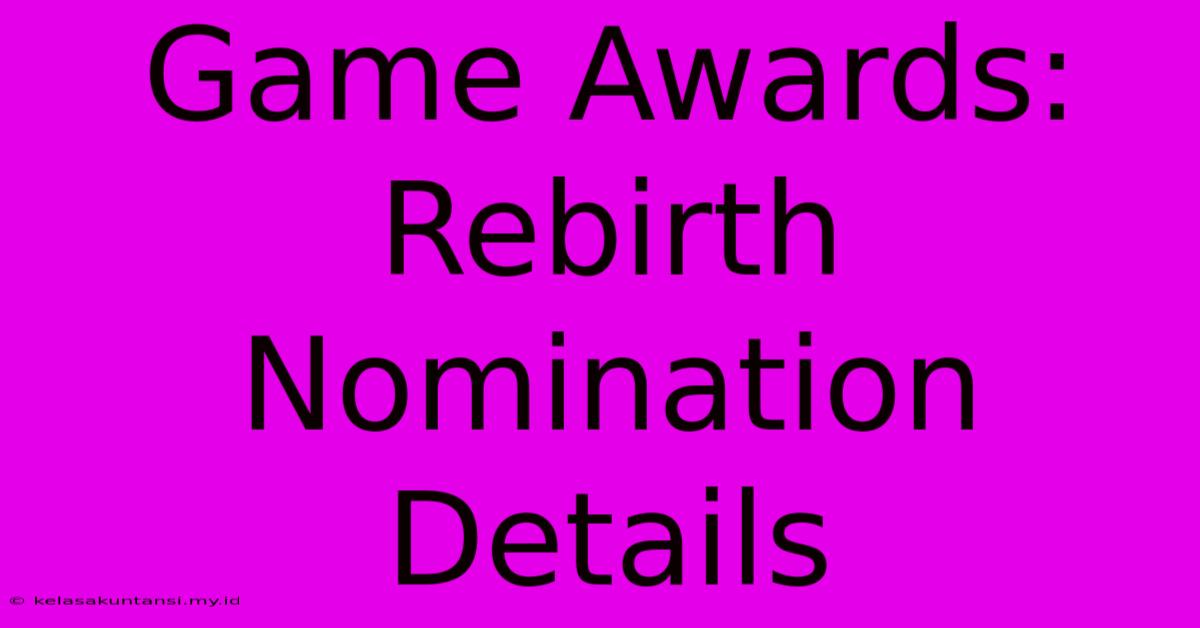 Game Awards: Rebirth Nomination Details