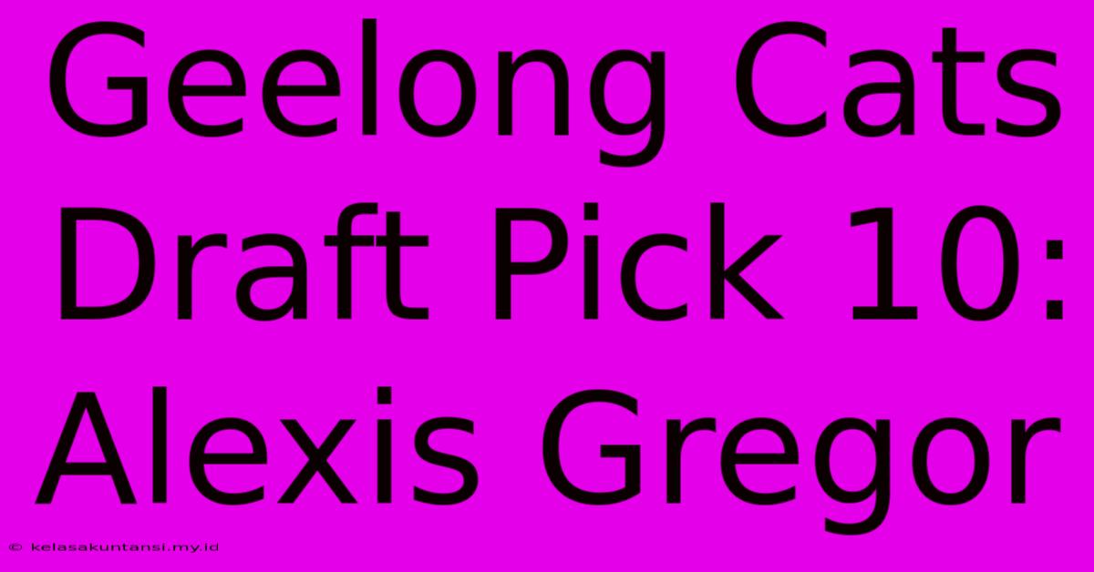 Geelong Cats Draft Pick 10: Alexis Gregor