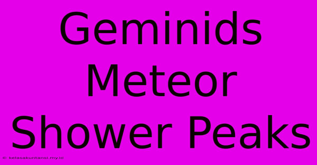 Geminids Meteor Shower Peaks