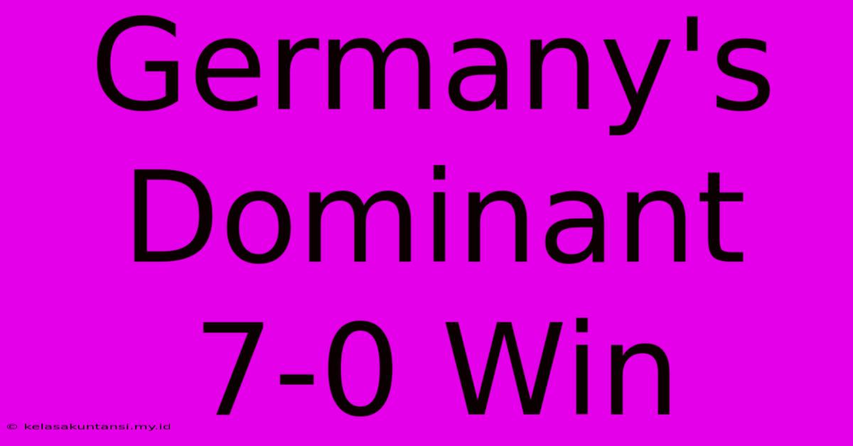 Germany's Dominant 7-0 Win