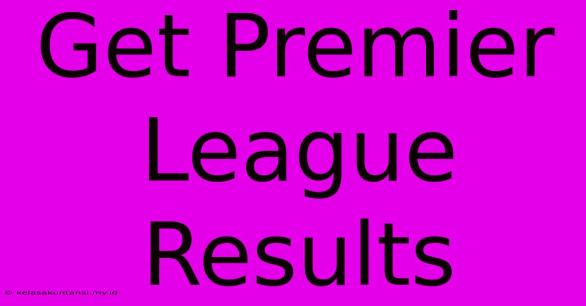 Get Premier League Results