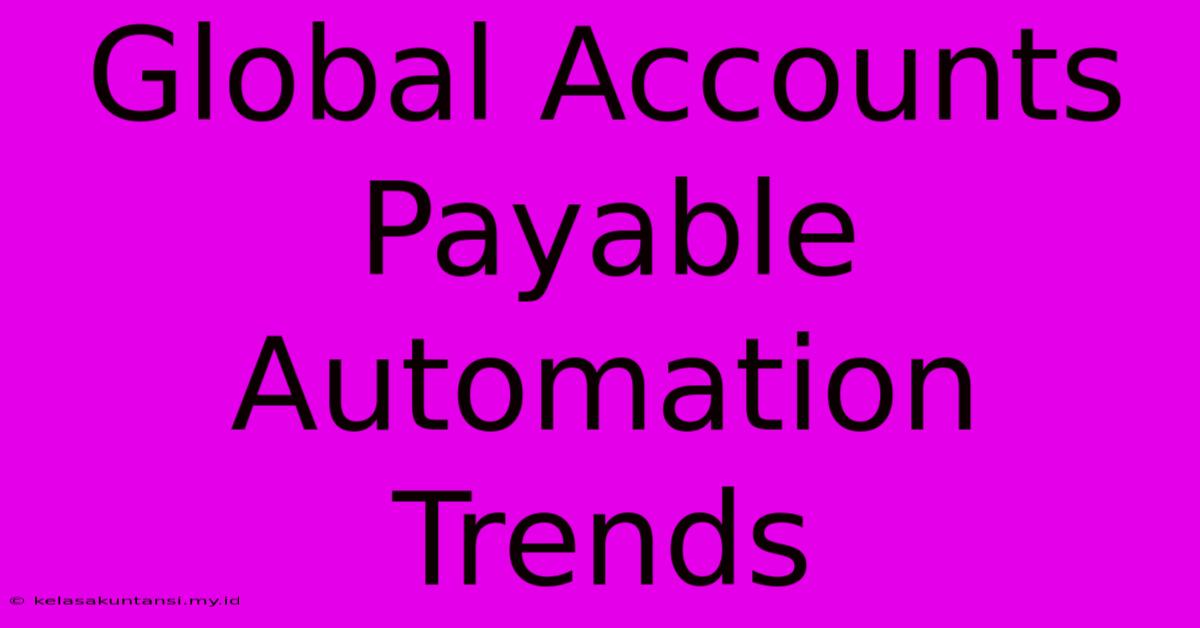 Global Accounts Payable Automation Trends