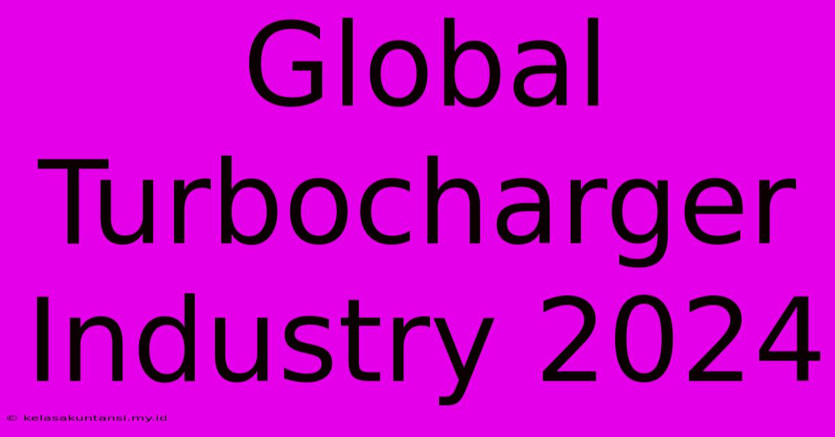 Global Turbocharger Industry 2024