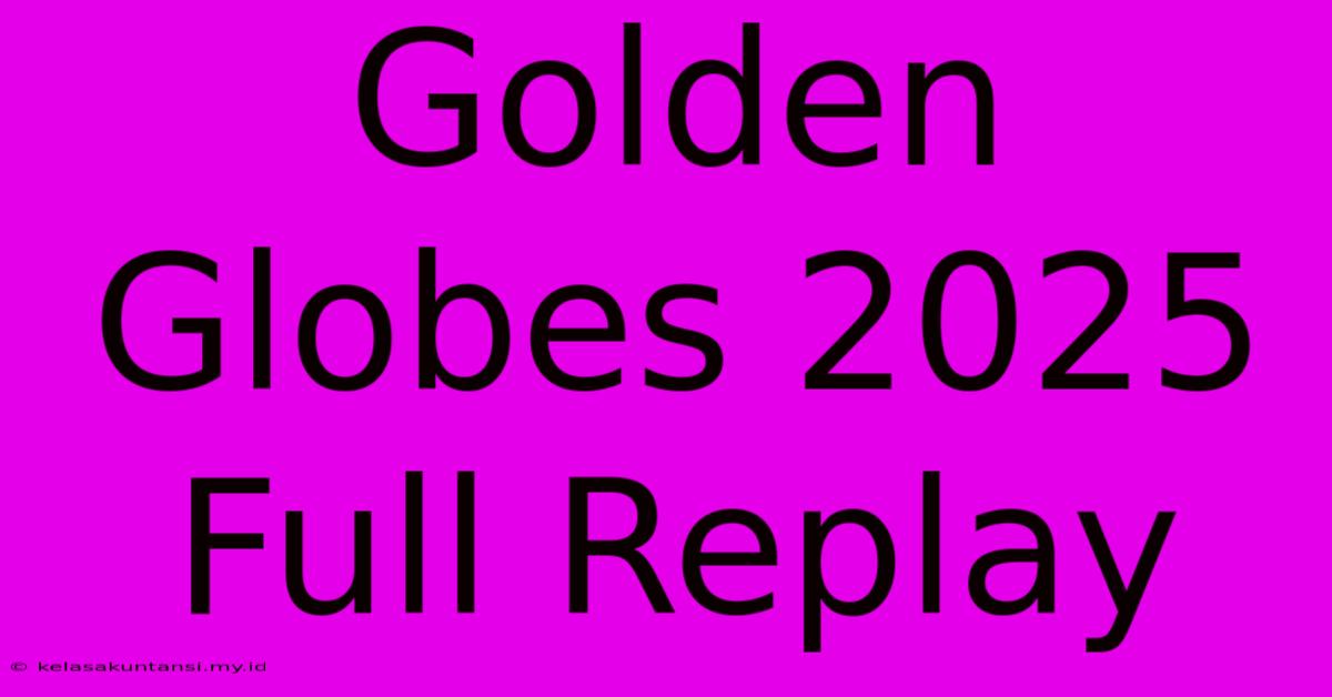 Golden Globes 2025 Full Replay