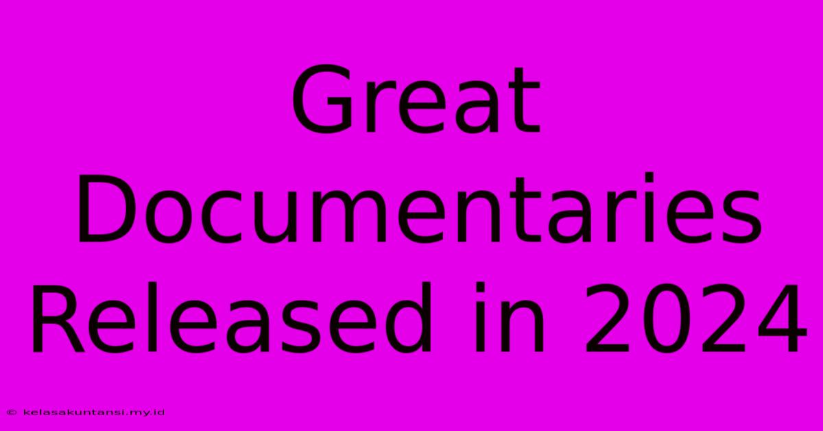 Great Documentaries Released In 2024