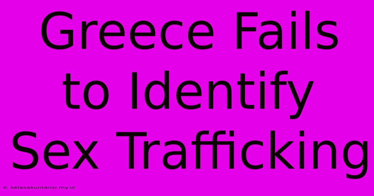 Greece Fails To Identify Sex Trafficking