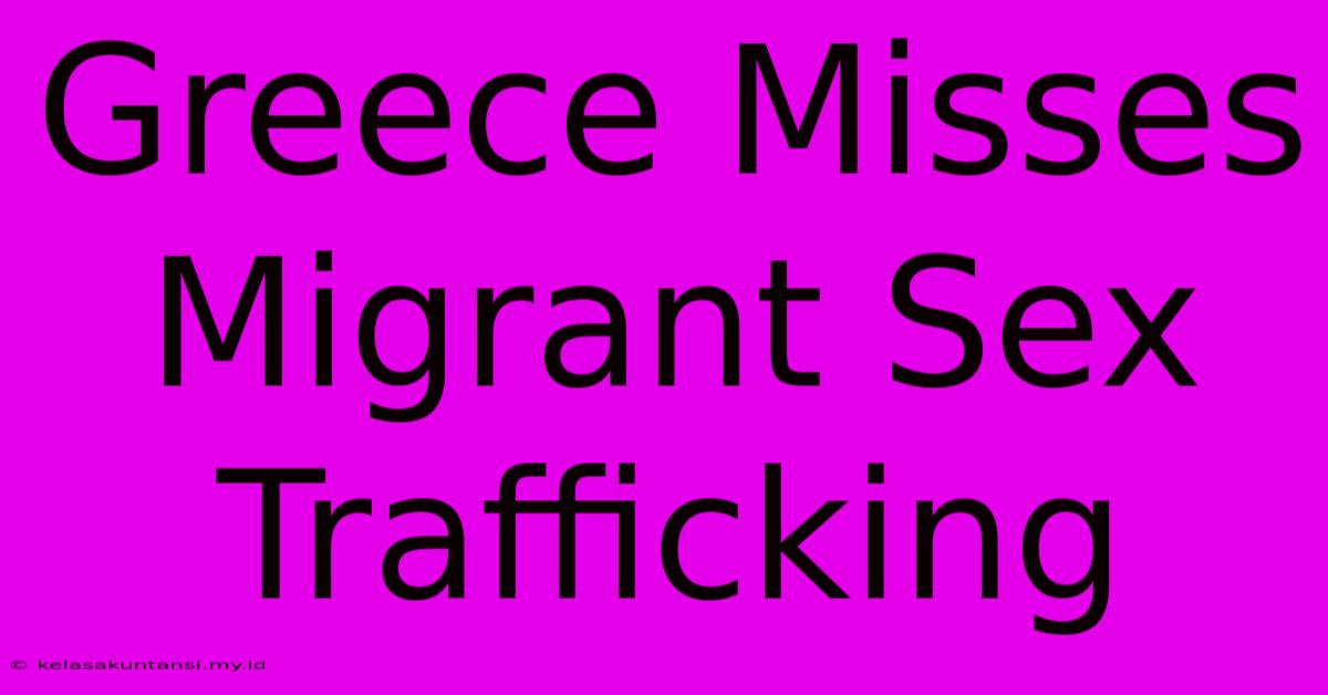 Greece Misses Migrant Sex Trafficking