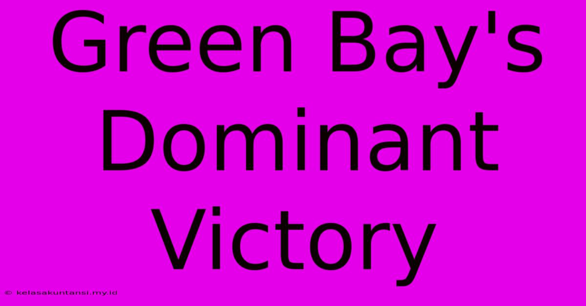 Green Bay's Dominant Victory