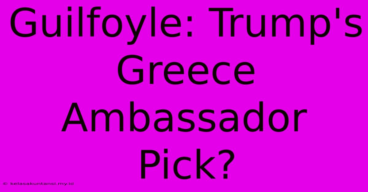 Guilfoyle: Trump's Greece Ambassador Pick?