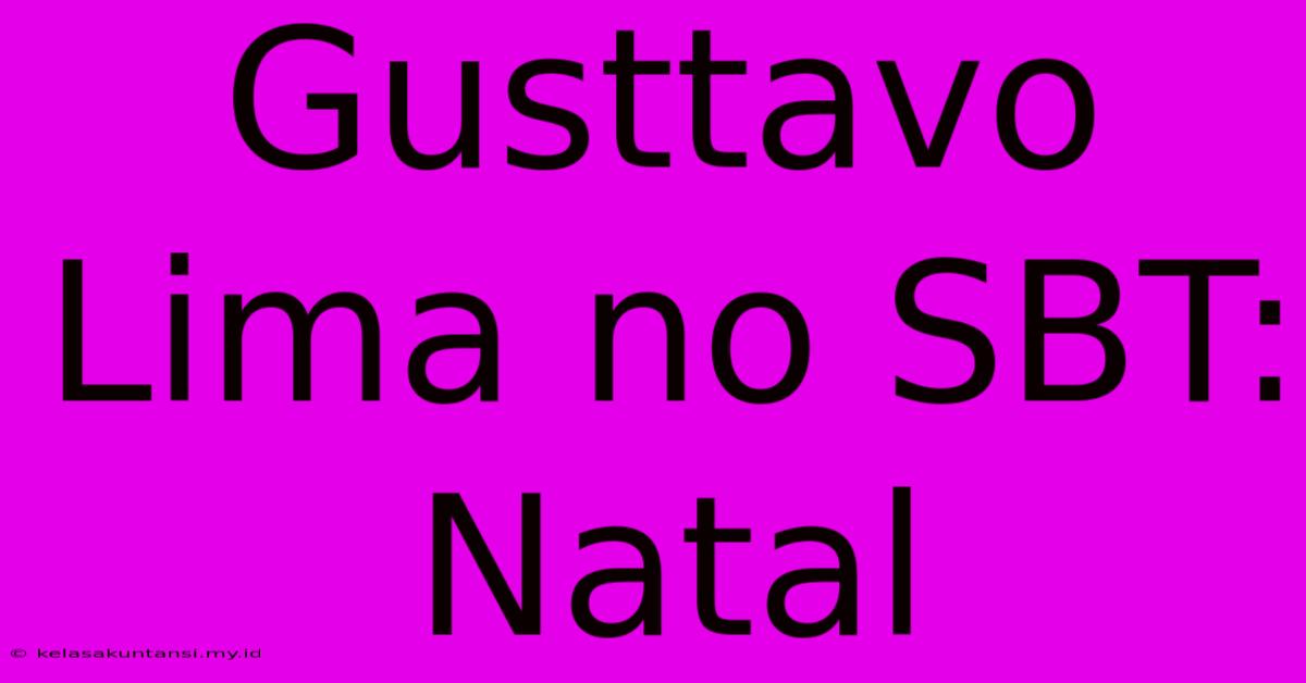 Gusttavo Lima No SBT: Natal