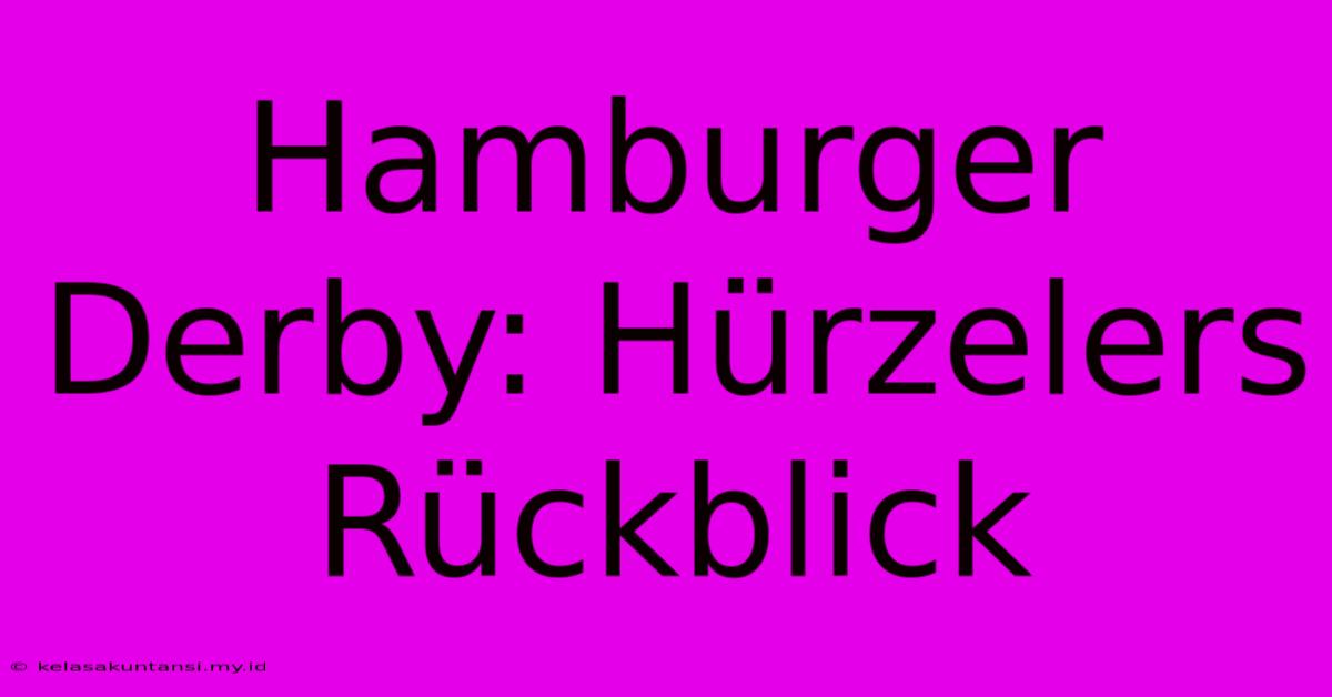 Hamburger Derby: Hürzelers Rückblick