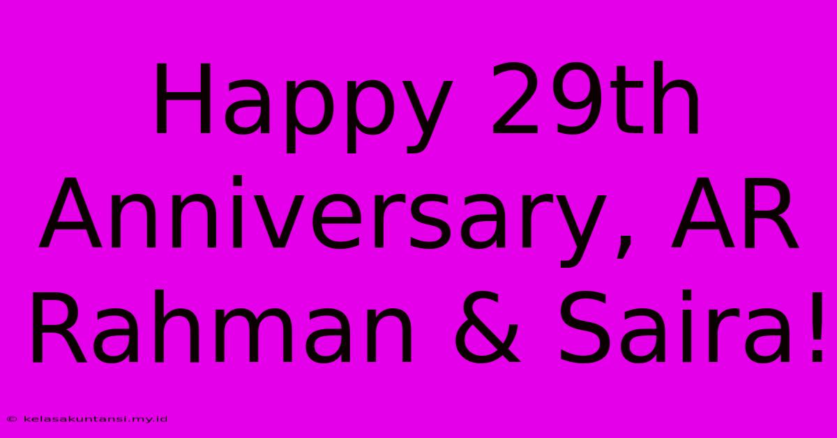 Happy 29th Anniversary, AR Rahman & Saira!