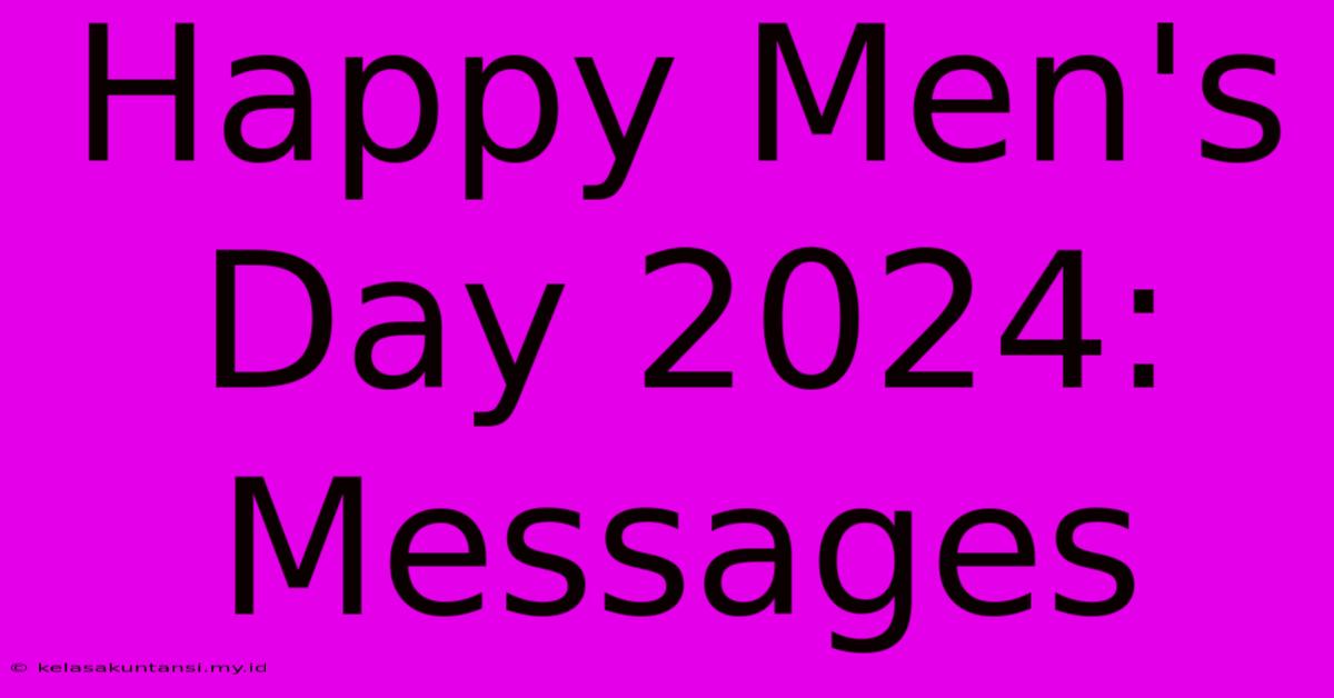 Happy Men's Day 2024: Messages