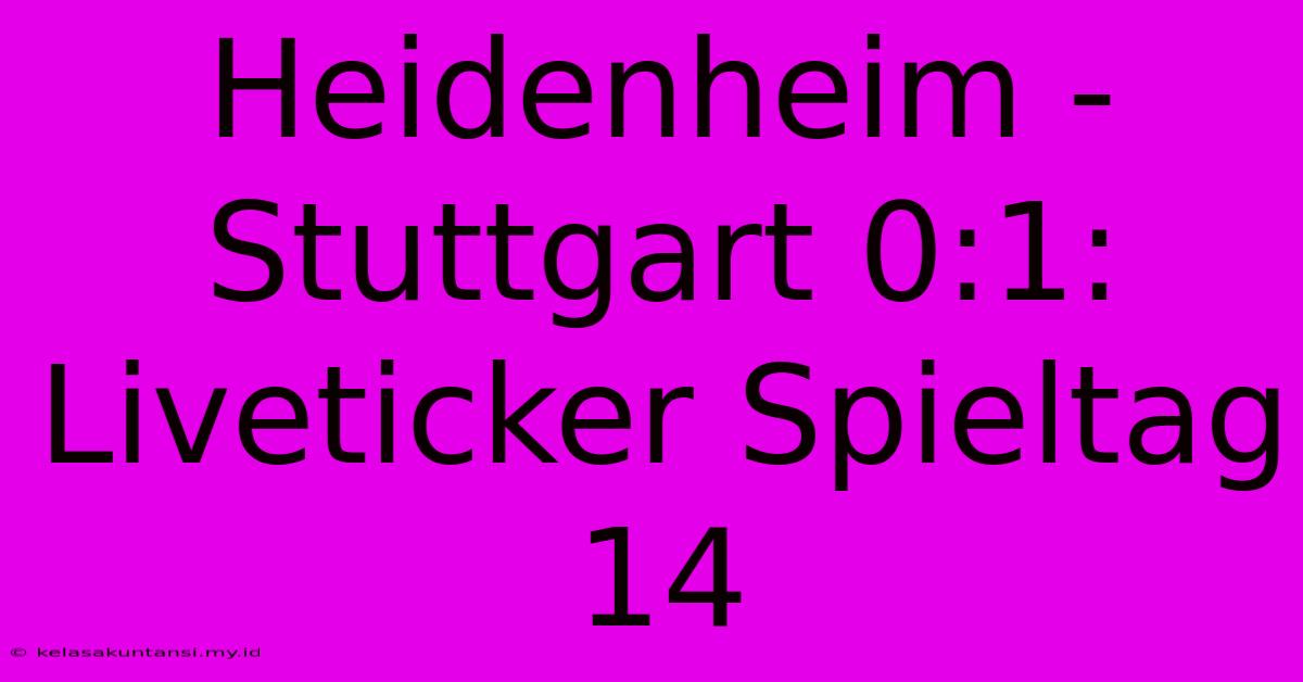 Heidenheim - Stuttgart 0:1: Liveticker Spieltag 14