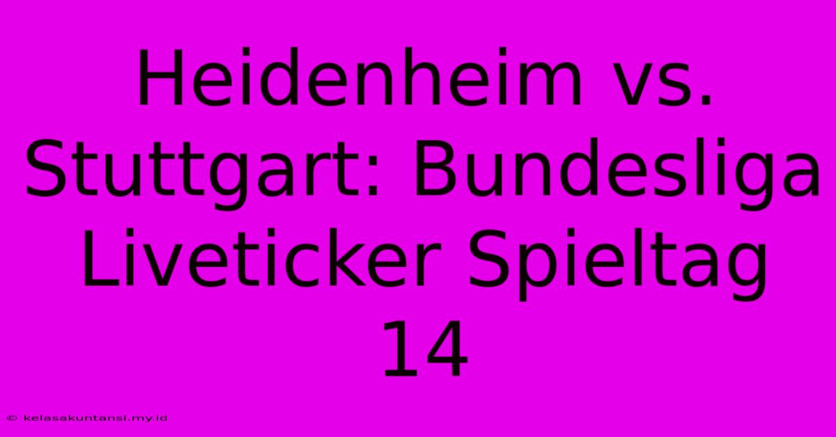 Heidenheim Vs. Stuttgart: Bundesliga Liveticker Spieltag 14