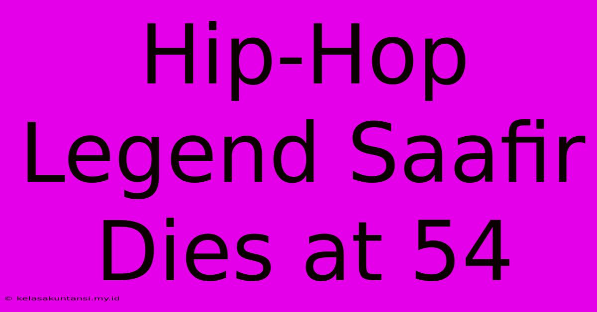 Hip-Hop Legend Saafir Dies At 54