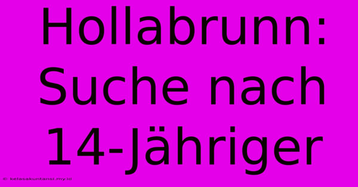 Hollabrunn: Suche Nach 14-Jähriger