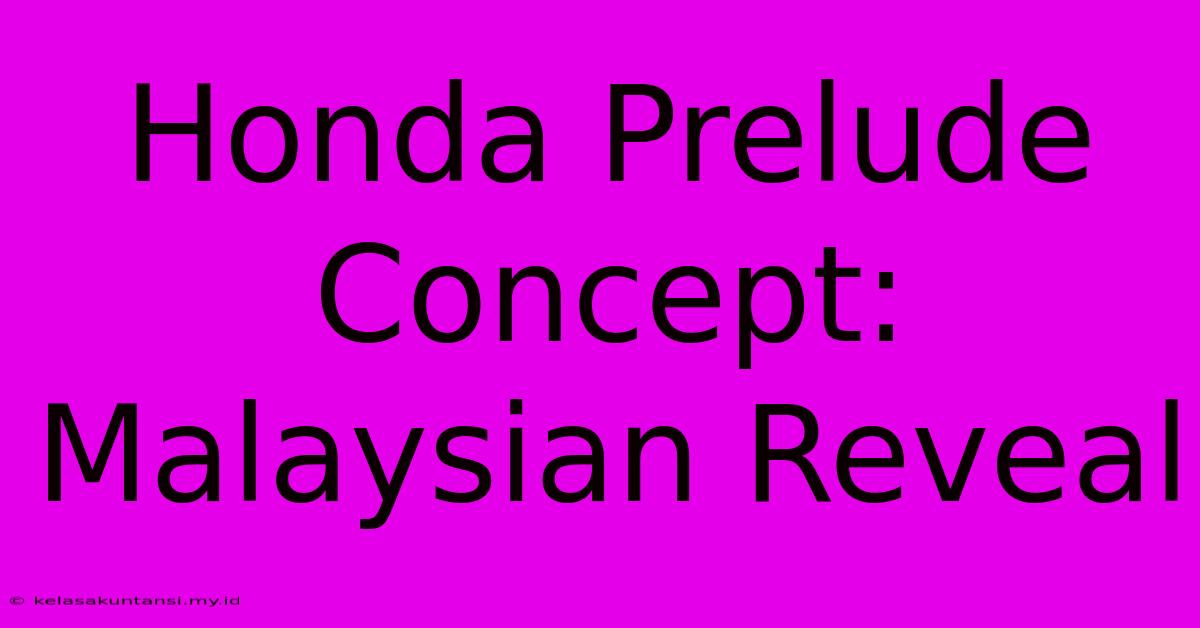 Honda Prelude Concept: Malaysian Reveal