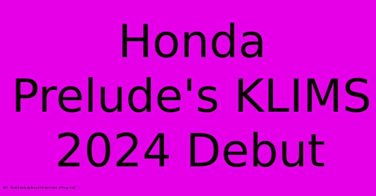 Honda Prelude's KLIMS 2024 Debut