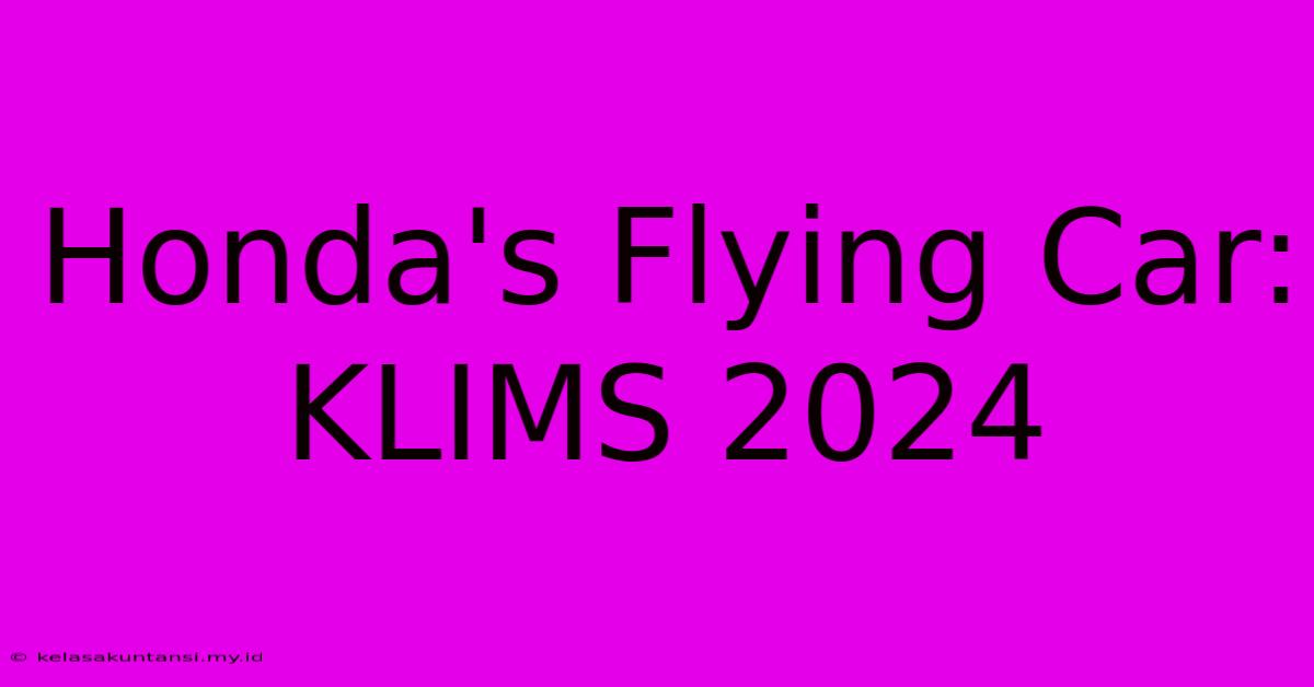 Honda's Flying Car: KLIMS 2024