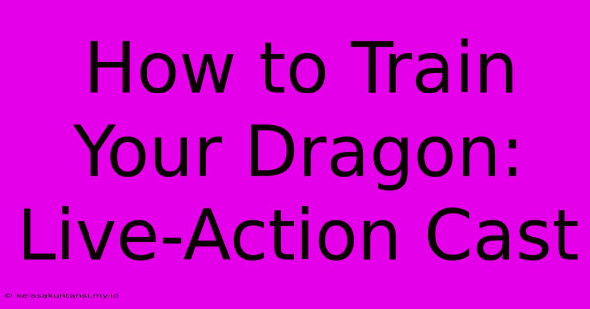 How To Train Your Dragon: Live-Action Cast