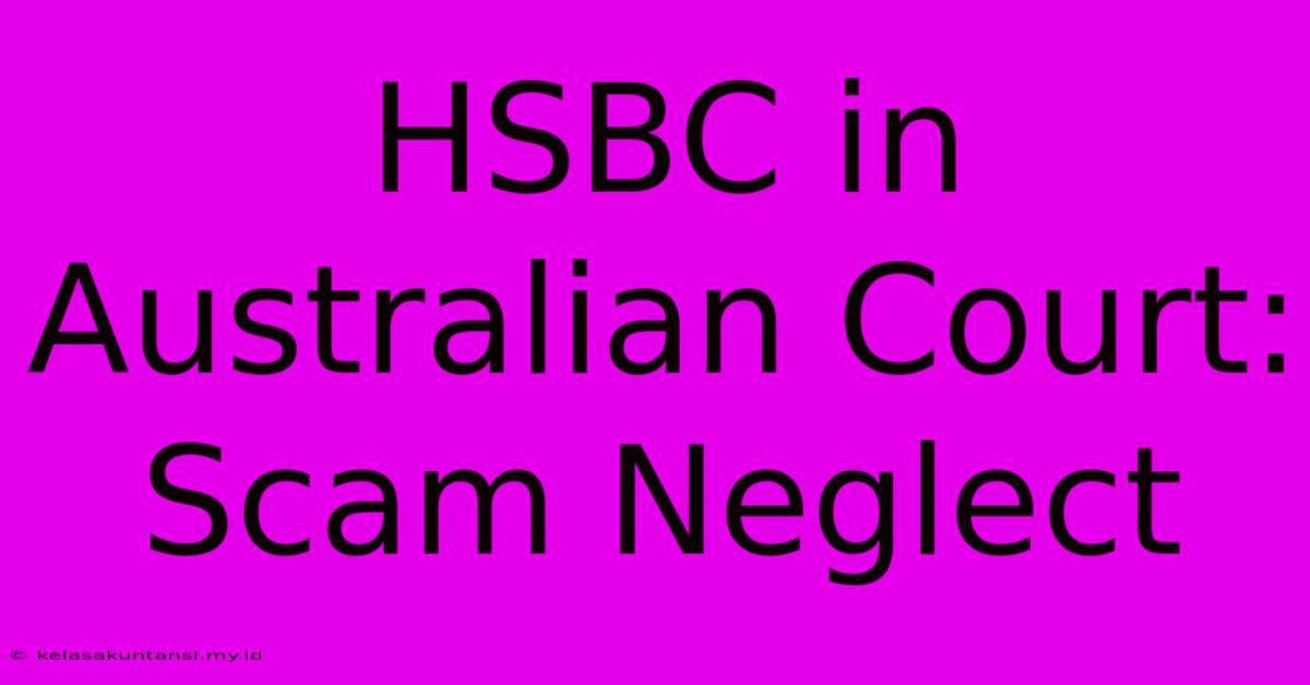 HSBC In Australian Court: Scam Neglect