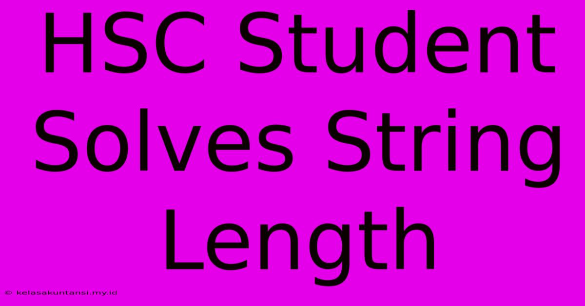 HSC Student Solves String Length