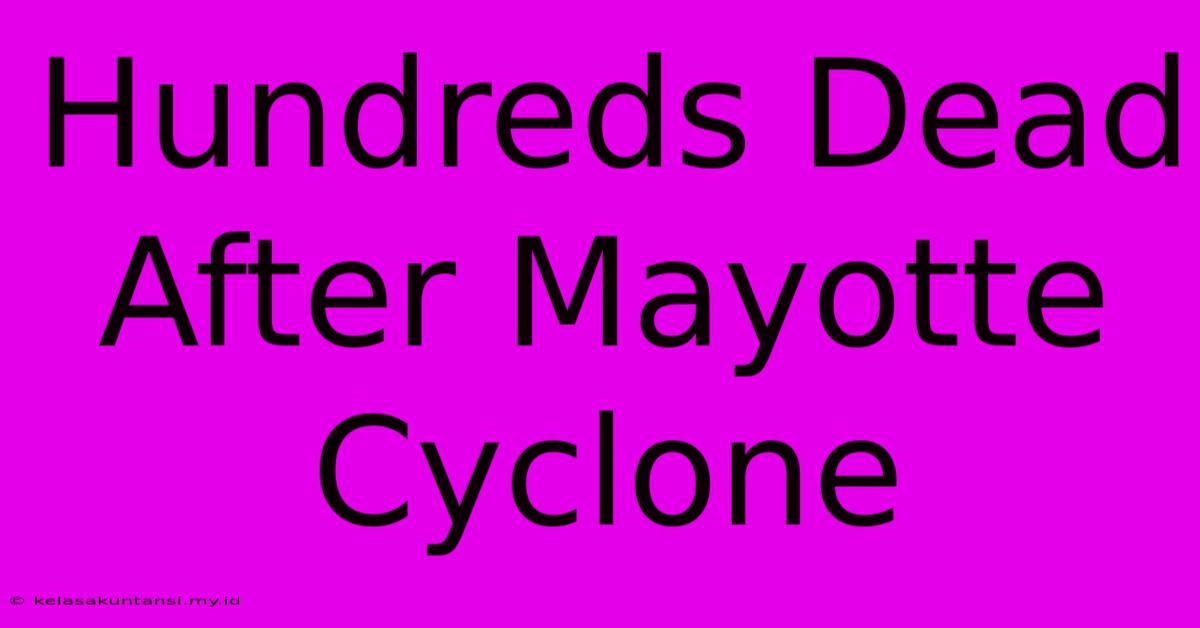 Hundreds Dead After Mayotte Cyclone