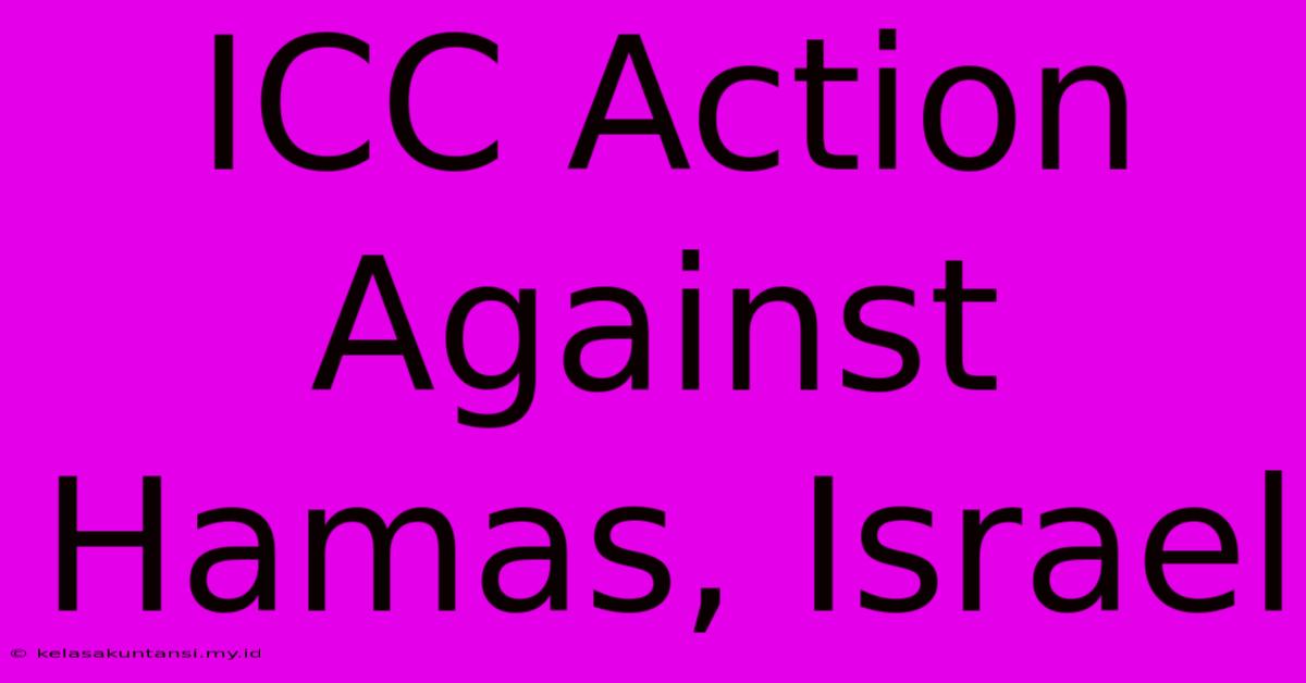 ICC Action Against Hamas, Israel