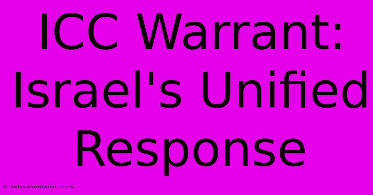 ICC Warrant: Israel's Unified Response