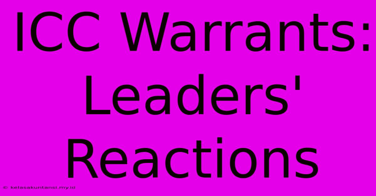 ICC Warrants: Leaders' Reactions