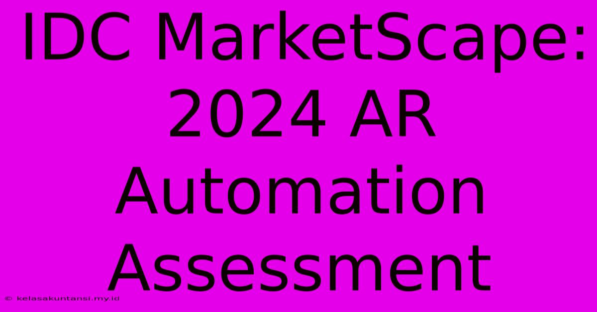 IDC MarketScape:  2024 AR Automation Assessment