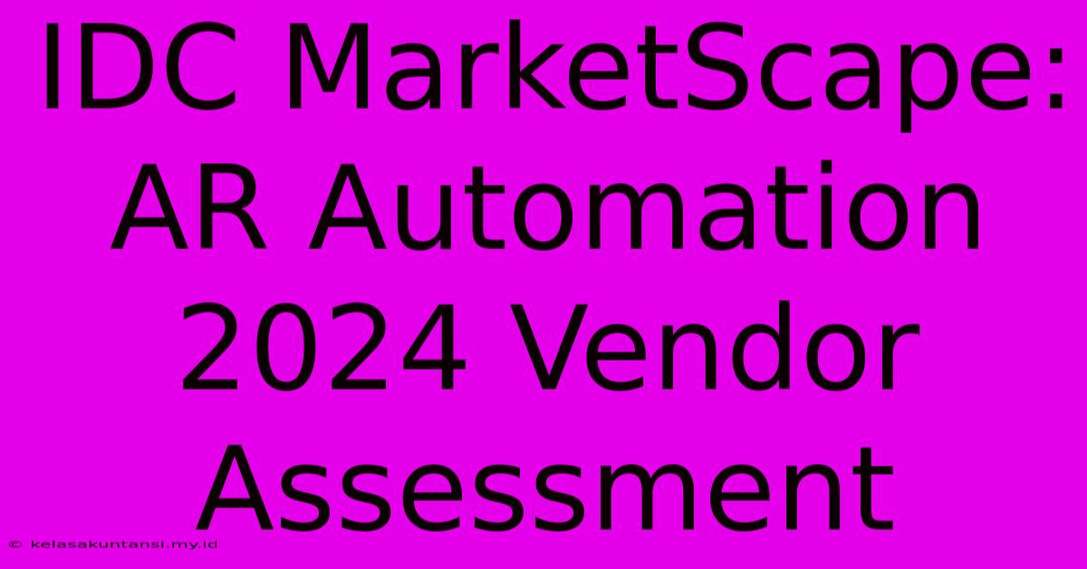 IDC MarketScape: AR Automation 2024 Vendor Assessment