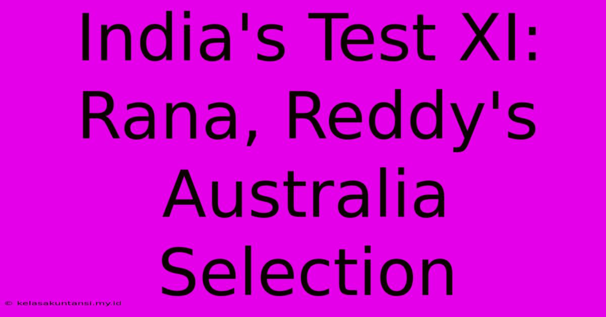 India's Test XI: Rana, Reddy's Australia Selection