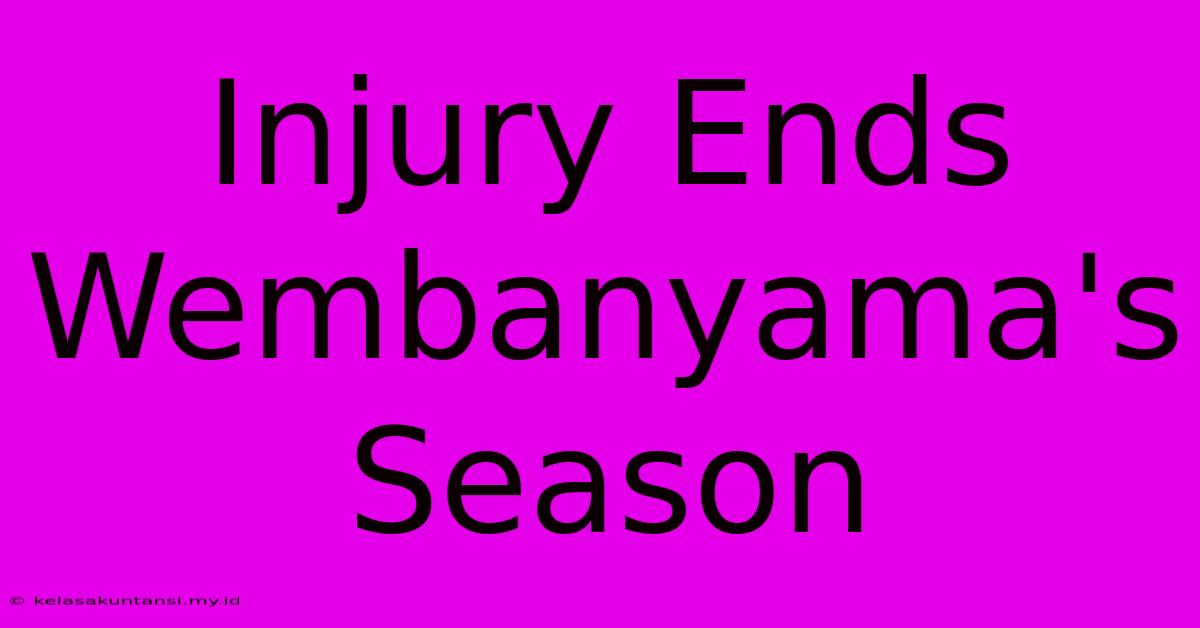 Injury Ends Wembanyama's Season