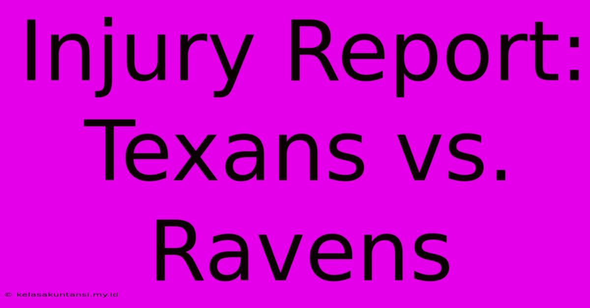 Injury Report: Texans Vs. Ravens