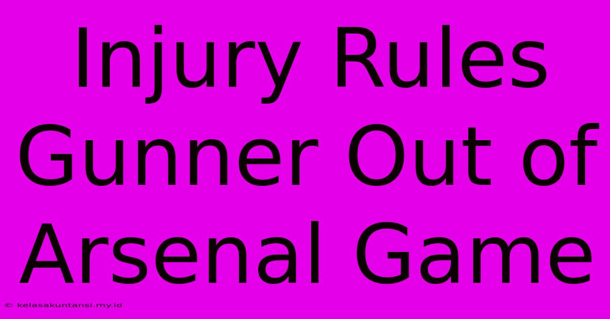 Injury Rules Gunner Out Of Arsenal Game