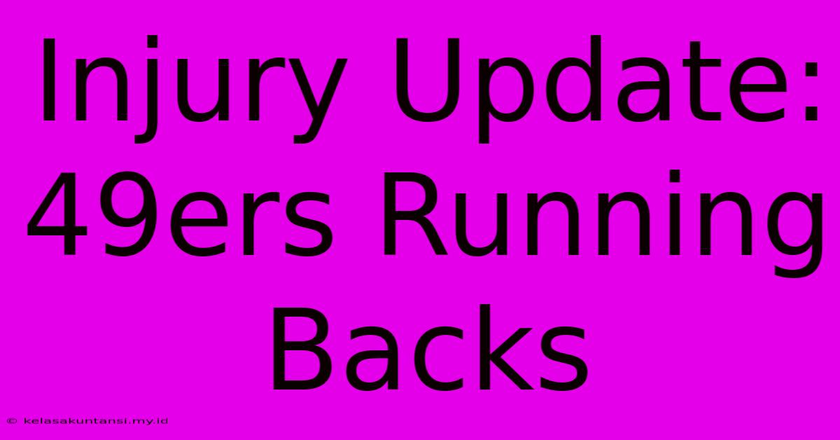 Injury Update: 49ers Running Backs