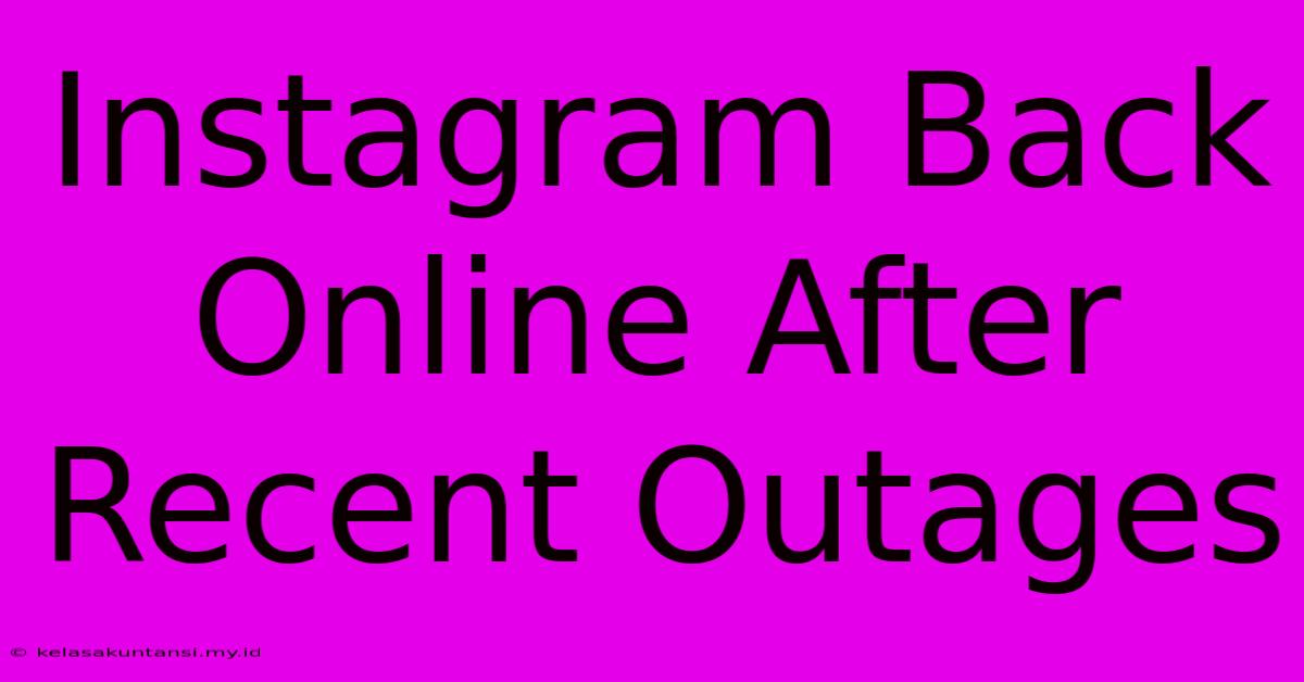 Instagram Back Online After Recent Outages