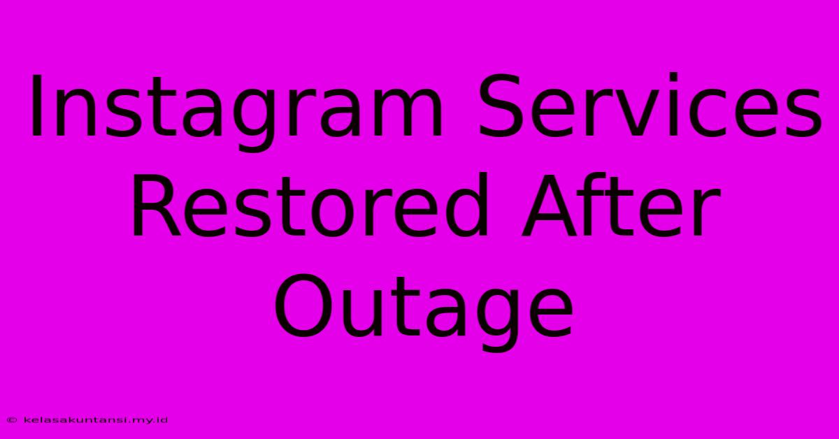 Instagram Services Restored After Outage