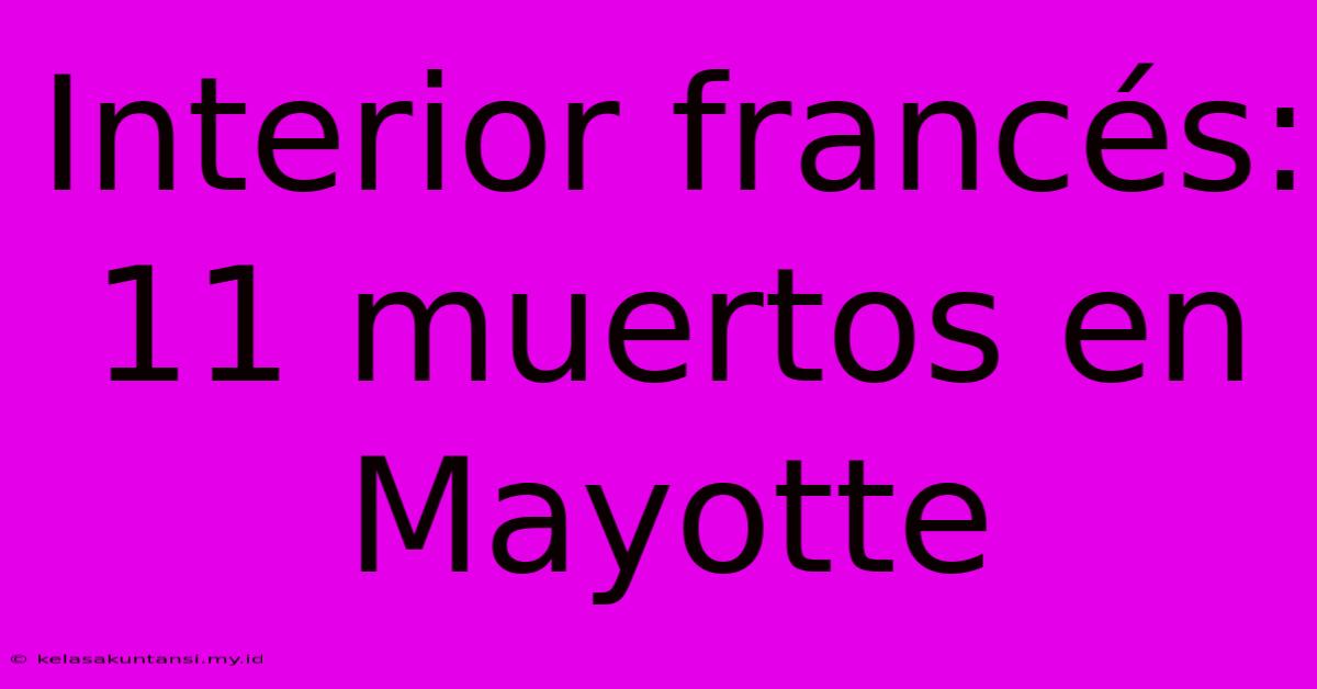 Interior Francés: 11 Muertos En Mayotte