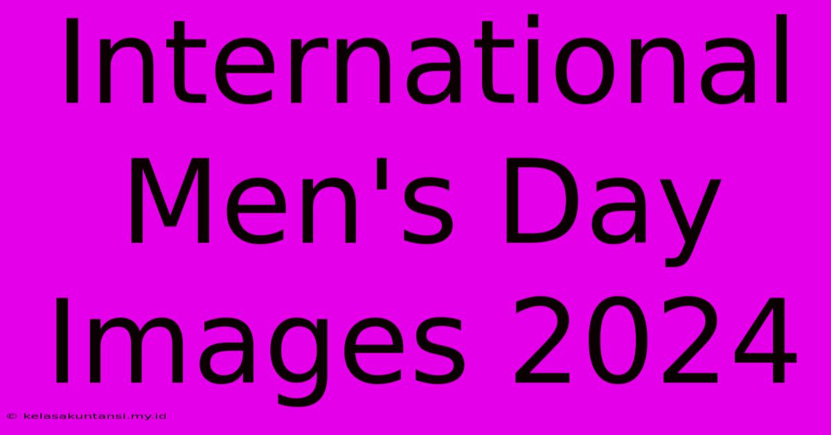 International Men's Day Images 2024