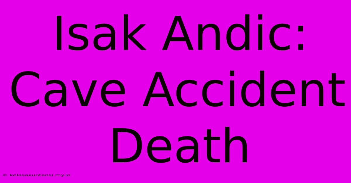 Isak Andic: Cave Accident Death