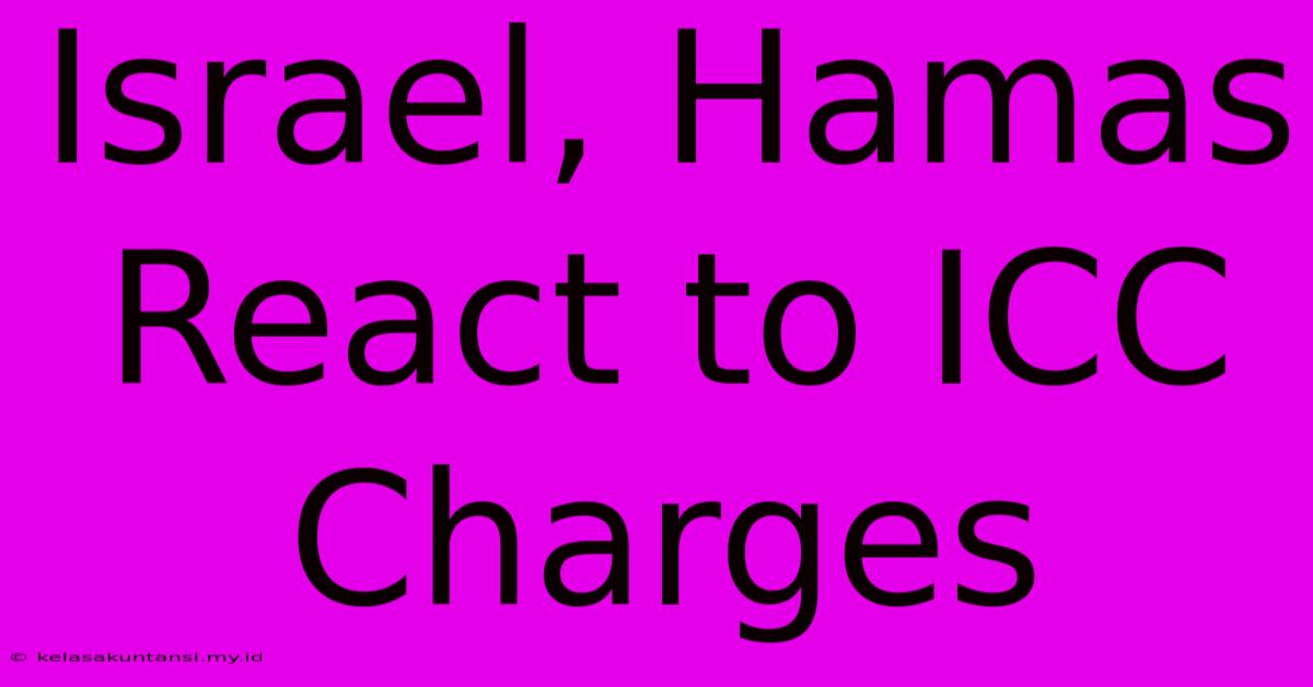 Israel, Hamas React To ICC Charges