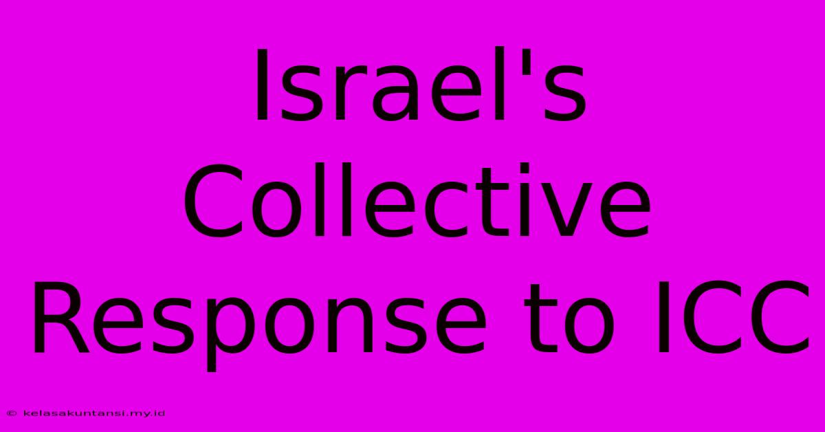 Israel's Collective Response To ICC