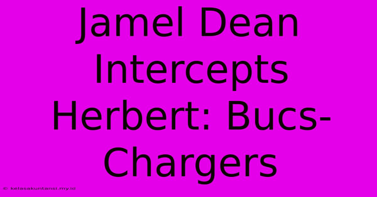 Jamel Dean Intercepts Herbert: Bucs-Chargers