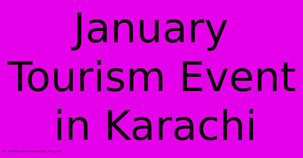 January Tourism Event In Karachi