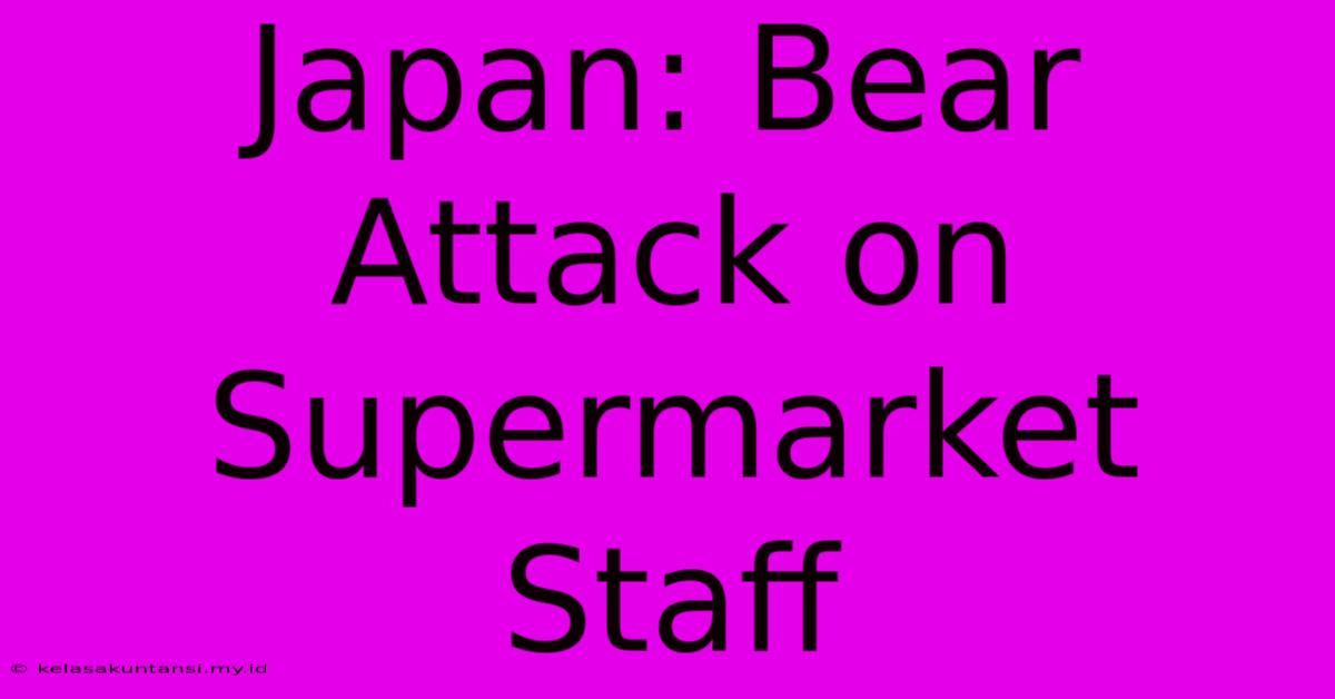 Japan: Bear Attack On Supermarket Staff